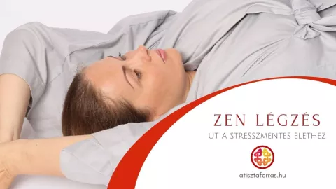 Zen légzés – Út a stresszmentes élethez